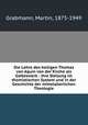 Die Lehre des heiligen Thomas von Aquin von der Kirche als Gotteswerk : ihre Stellung im thomistischen System und in der Geschichte der mittelalterlichen Theologie, Grabmann, Martin, 1875-1949 
