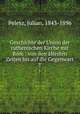 Geschichte der Union der ruthenischen Kirche mit Rom : von den ltesten Zeiten bis auf die Gegenwart. 1, Pelesz, Julian, 1843-1896 