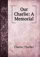 Our Charlie: A Memorial, Charles Thurber 