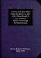 How to tell the birds from the flowers and other Woodcuts. A rev. manual of flornithology for beginners, Wood, Robert Williams, 1868-1955 