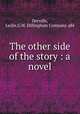 The other side of the story : a novel, Derville, Leslie,G.W. Dillingham Company. pbl 