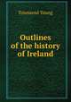 Outlines of the history of Ireland, Townsend Young 