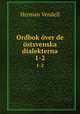 Ordbok ver de stsvenska dialekterna. 1-2, Herman Vendell 