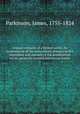 Organic remains of a former world. An examination of the mineralized remains of the vegetables and animals of the antediluvian world; generally termed extraneous fossils. 1, Parkinson, James, 1755-1824 
