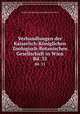 Verhandlungen der Kaiserlich-Kniglichen Zoologisch-Botanischen Gesellschaft in Wien. Bd. 33, Zoologisch-Botanische Gesellschaft in Wien 
