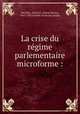 La crise du rgime parlementaire microforme :, 