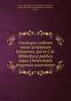 Catalogus codicum manu scriptorum latinorum, qui in C.R. Bibliotheca publica atque Universitatis pragensis asservantur, 