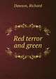 Red terror and green, Dawson, Richard 