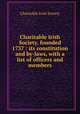Charitable Irish Society, founded 1737 : its constitution and by-laws, with a list of officers and members, Charitable Irish Society 