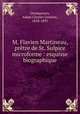 M. Flavien Martineau, prtre de St. Sulpice microforme : esquisse biographique, Desmazures, Adam Charles Gustave, 1818-1891 