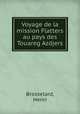 Voyage de la mission Flatters au pays des Touareg Azdjers, Brosselard, Henri 