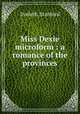 Miss Dexie microform : a romance of the provinces, Eveleth, Stanford 