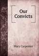 Our Convicts, Mary Carpenter 