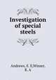 Investigation of special steels, Andrews, E. E,Winser, R. A 