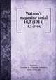 Watson`s magazine serial. 18,3 (1914), Watson, Thomas E. (Thomas Edward), 1856-1922, ed 