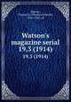 Watson`s magazine serial. 19,3 (1914), Watson, Thomas E. (Thomas Edward), 1856-1922, ed 