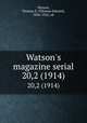 Watson`s magazine serial. 20,2 (1914), Watson, Thomas E. (Thomas Edward), 1856-1922, ed 