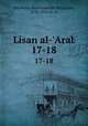Lisan al-`Arab. 17-18, Ibn Manr, Muammad ibn Mukarram, 1232-1311 or 12 