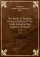 The birds of Tunisia; being a history of the birds found in the regency of Tunis. v. 2, Whitaker, Joseph Isaac Spadafora, 1850- 