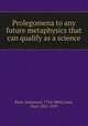 Prolegomena to any future metaphysics that can qualify as a science, Kant, Immanuel, 1724-1804,Carus, Paul, 1852-1919 