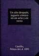 Un ao despus. juguete cmico en un acto y en verso, Castillo, Pelayo del, d. 1883 