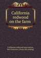 California redwood on the farm, California redwood association, San Francisco. [from old catalog] 