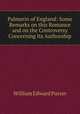 Palmerin of England: Some Remarks on this Romance and on the Controversy Concerning Its Authorship, William Edward Purser 