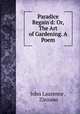 Paradice Regain`d: Or, The Art of Gardening. A Poem, John Laurence , Zinzano 