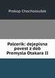 Palcerik: dejepisna povest z dob Premysla Otakara II., 
