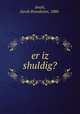 er iz shuldig?, Smith, Sarah Brandstein, 1888- 