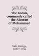 The Koran, commonly called the Alcoran of Mohammed, Sale, George, 1697?-1736 