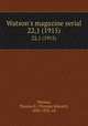 Watson`s magazine serial. 22,1 (1915), Watson, Thomas E. (Thomas Edward), 1856-1922, ed 