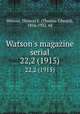 Watson`s magazine serial. 22,2 (1915), Watson, Thomas E. (Thomas Edward), 1856-1922, ed 