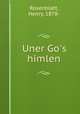 Uner Go`s himlen, Rosenblatt, Henry, 1878- 