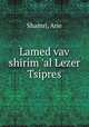 Lamed vav shirim `al Lezer Tsipres, Shamri, Arie 