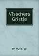 Visschers Grietje, W. Metz. Tz. 