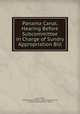 Panama Canal, Hearing Before Subcommittee in Charge of Sundry Appropriation Bill, United States, United States Congress. House. Apporpriations, Congress, Apporpriations, House 