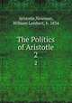 The Politics of Aristotle. 2, Aristotle,Newman, William Lambert, b. 1834 