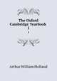 The Oxford & Cambridge Yearbook .. 1, Arthur William Holland 