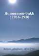 Humoresen-bukh : 1916-1920, Reisen, Abraham, 1876-1953 