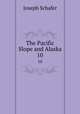 The Pacific Slope and Alaska. 10, Joseph Schafer 