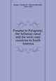 Panama to Patagonia; the Isthmian canal and the west coast countries to South America, Pepper, Charles M. (Charles Melville), 1859-1930 