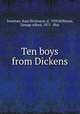Ten boys from Dickens, Sweetser, Kate Dickinson, d. 1939,Williams, George Alfred, 1875- illus 