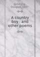 A country boy : and other poems, Goldring, Douglas, 1887- 