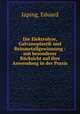 Die Elektrolyse, Galvanoplastik und Reinmetallgewinnung : mit besonderer Rcksicht auf ihre Anwendung in der Praxis, Japing, Eduard 