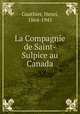 La Compagnie de Saint-Sulpice au Canada, Gauthier, Henri, 1864-1945 