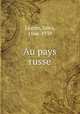 Au pays russe, Legras, Jules, 1866-1939 