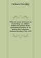 What the sister arts teach as to farming : an address before the Indiana State Agricultural Socieity at its annual fair, Lafayette, Indiana, October 13th, 1853, Greeley, Horace 