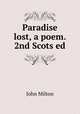 Paradise lost, a poem. 2nd Scots ed, John Milton 