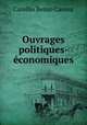 Ouvrages politiques-conomiques, Camillo Benso Cavour 